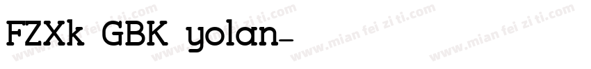 FZXk GBK yolan字体转换